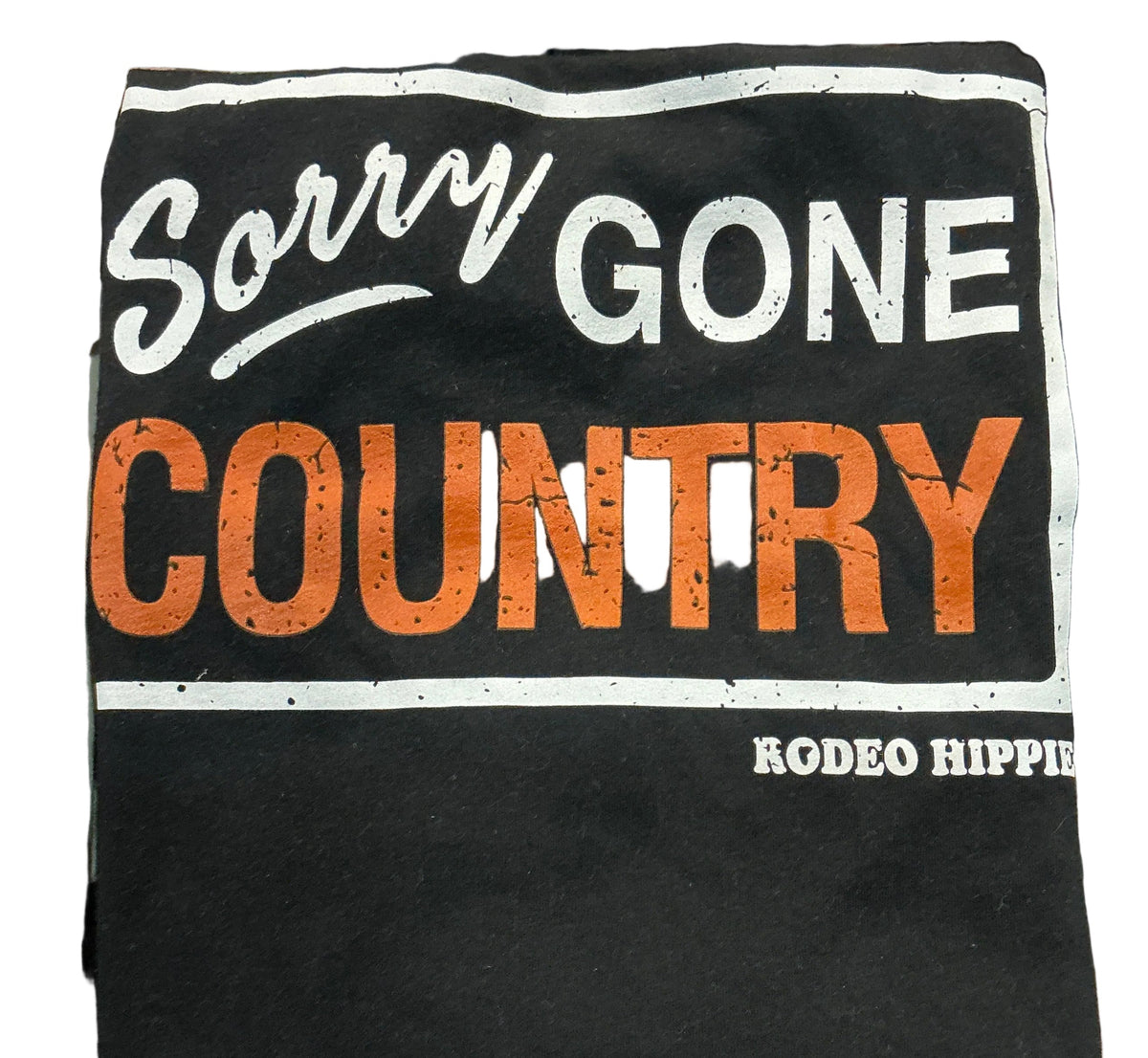 Sorry Gone Country T-Shirt
